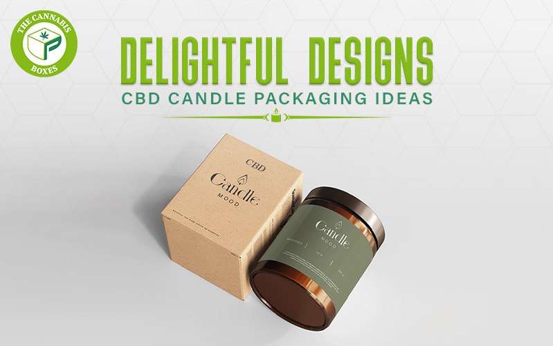 Delightful Designs: CBD Candle Packaging Ideas