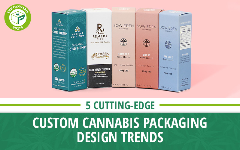 5 Cutting-Edge Custom Cannabis Packaging Design Trends
