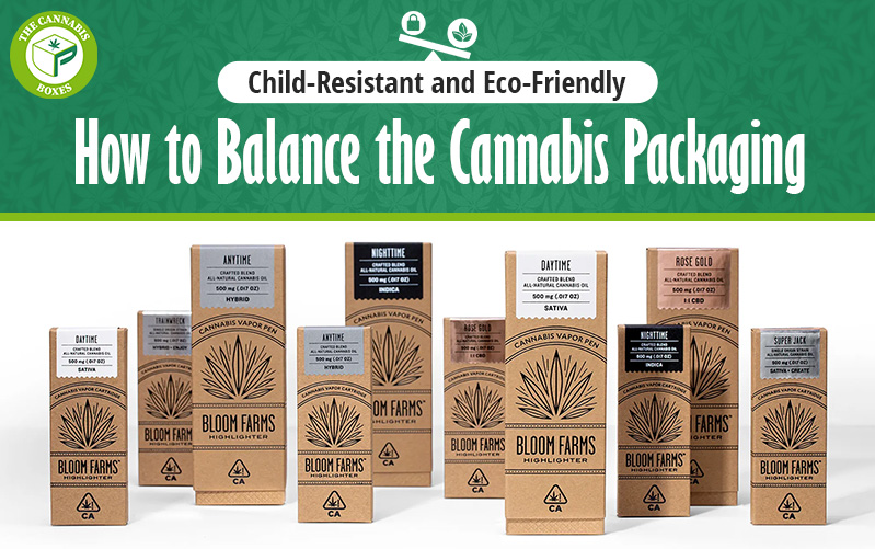Child-Resistant and Eco-Friendly_ How to Balance the Cannabis Packaging