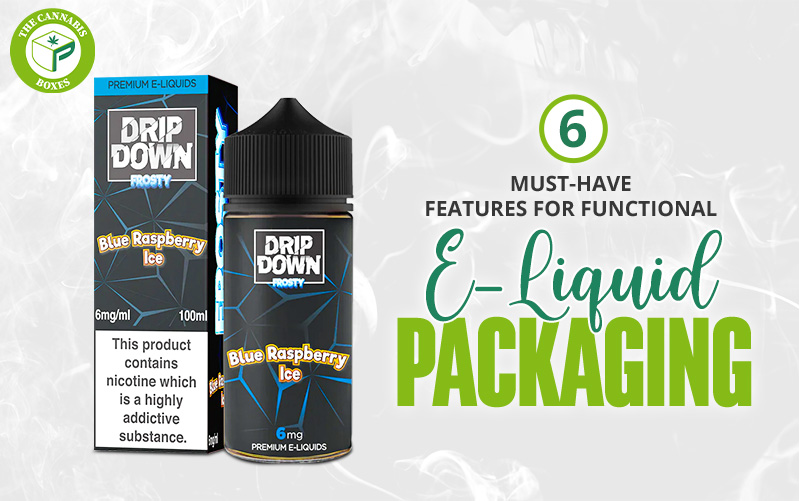 6 Must-Have Features for Functional E-Liquid Packaging