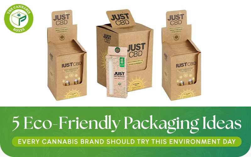 5 Eco-Friendly Packaging Ideas Every Cannabis Brand Should Try This Environment Day